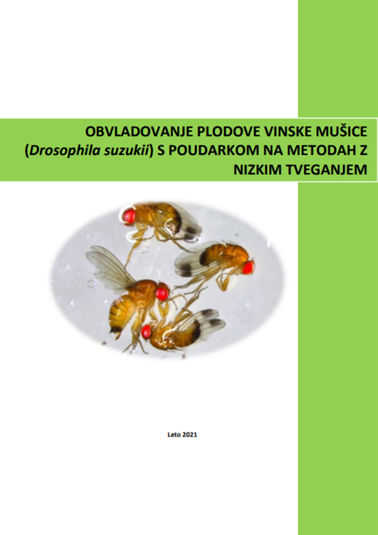 OBVLADOVANJE PLODOVE VINSKE MUŠICE (Drosophila suzukii) S POUDARKOM NA METODAH Z NIZKIM TVEGANJEM